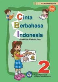 Image of Cinta Berbahasa Indonesia untuk Kelas 2 SD