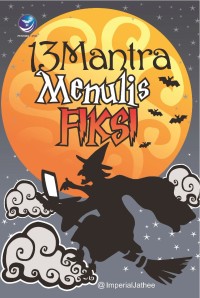 Image of Tigabelas mantra menulis fiksi : Pasti bisa menulis novel