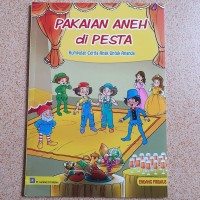Image of PAKAIAN ANEH DI PESTA KUMPULAN CERITA ANAK UNTUK ANANDA