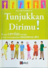 Image of Tunjukkan Dirimu : 4 cara cerdas remaja untuk meningkatkan eksistensi diri
