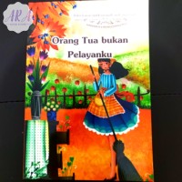 Image of Orang tua bukan pelayanku