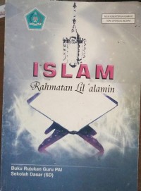 Image of Islam Rahmatan Lil' alamin (Buku Rujukan Guru PAI SD)