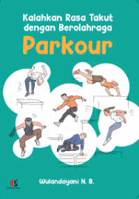Image of Kalahkan Rasa Takut dengan Berolahraga Parkur